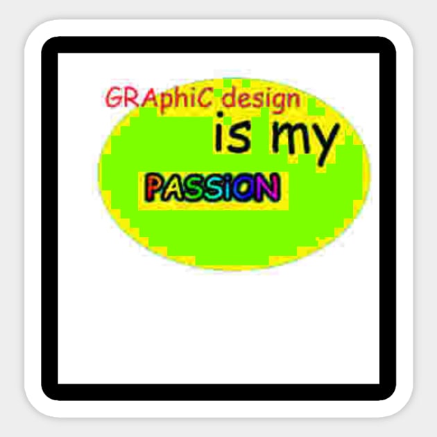 Graphic Design is my Passion Sticker by Kytri